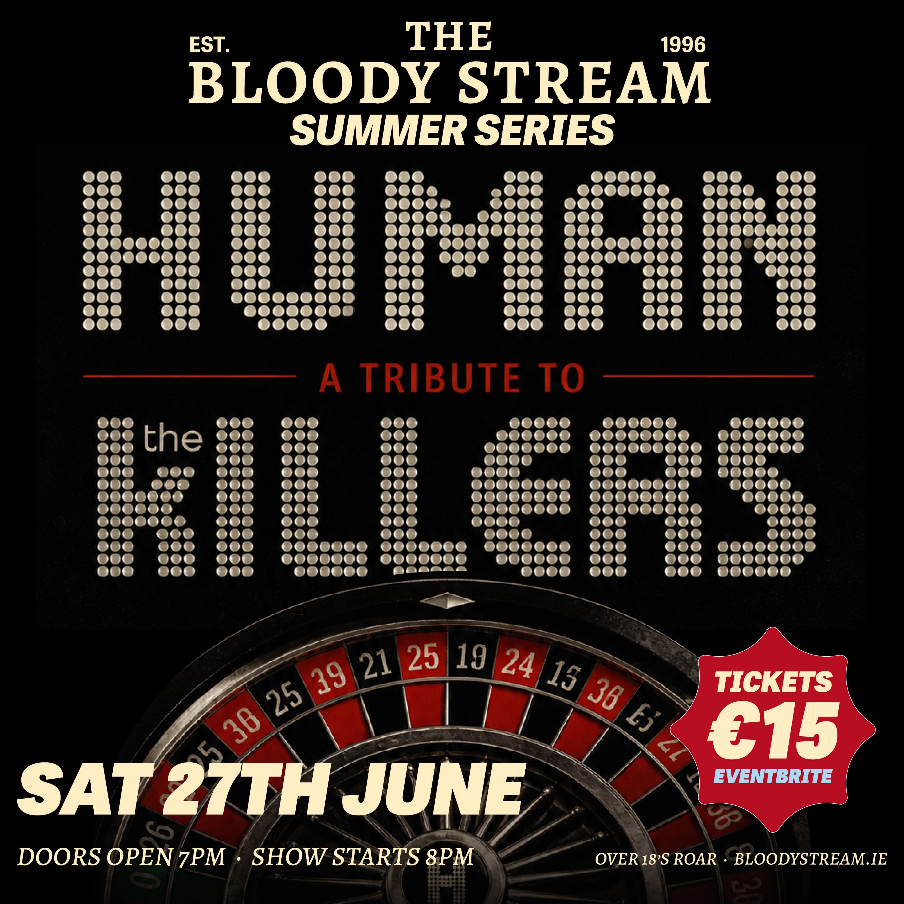 HUMAN - A tribute to The Killers. Saturday 27th June - doors open 7pm, show starts 8pm. Tickets €15 - over 18s only. Complimentary drink included in ticket price.