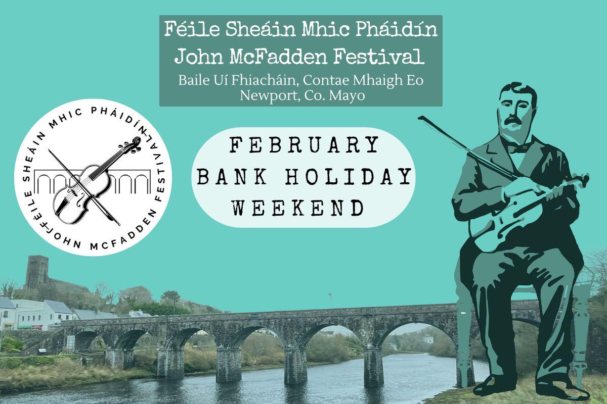 February Bank Holiday Weekend, A celebration of music, culture and heritage in the picturesque town of Newport, Co. Mayo, at the heart of the Greenway.