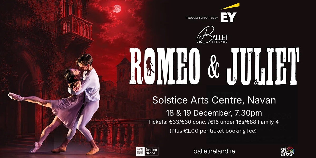 Ballet Ireland's Romeo & Juliet: Prokofiev's score, Shakespeare's love story, live on stage. Touring nationwide 30 Oct to 19 Dec.