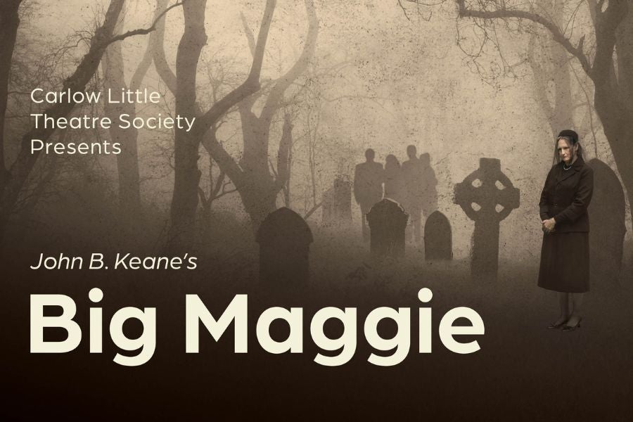 Carlow Little Theatre presents Big Maggie