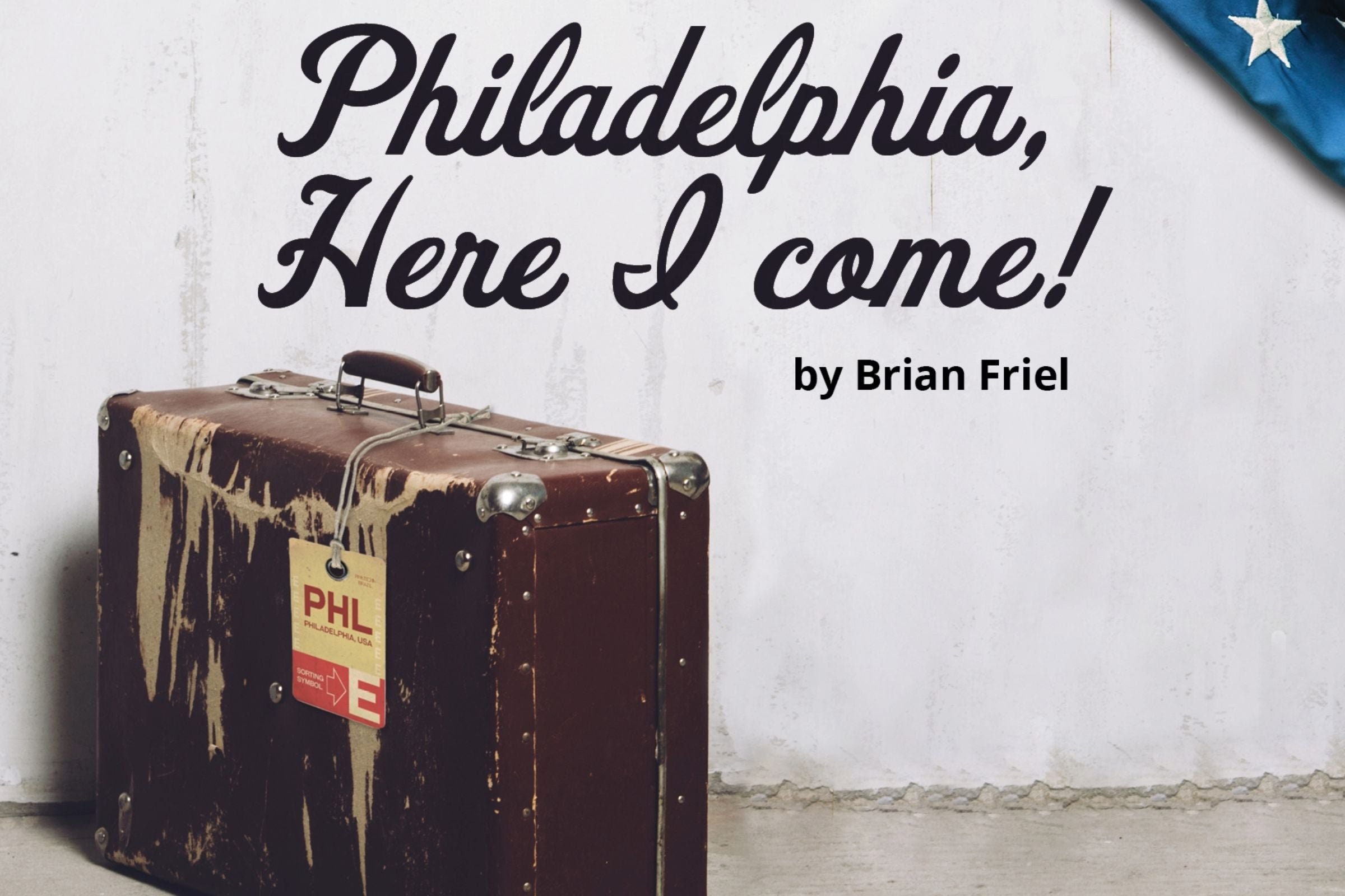 Philadelphia, here I come ! presented by Zyber Theatre