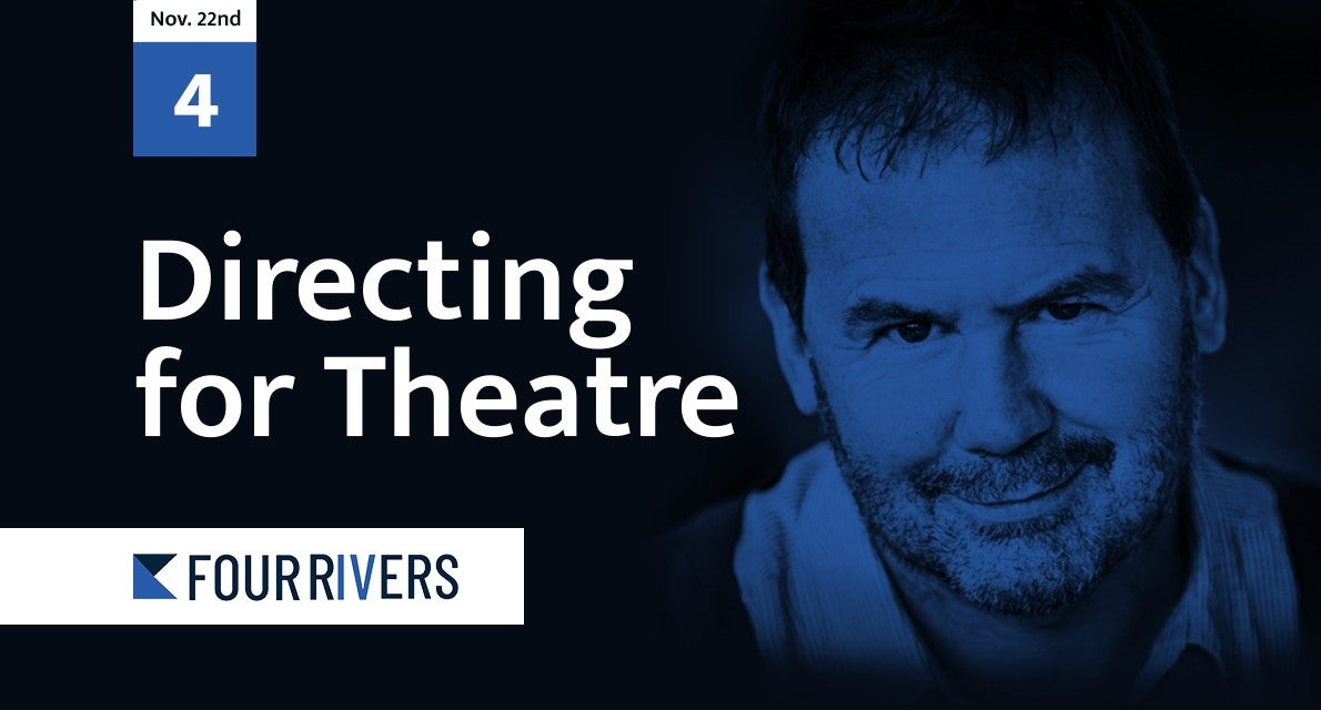 directing for Theatre - Four Rivers