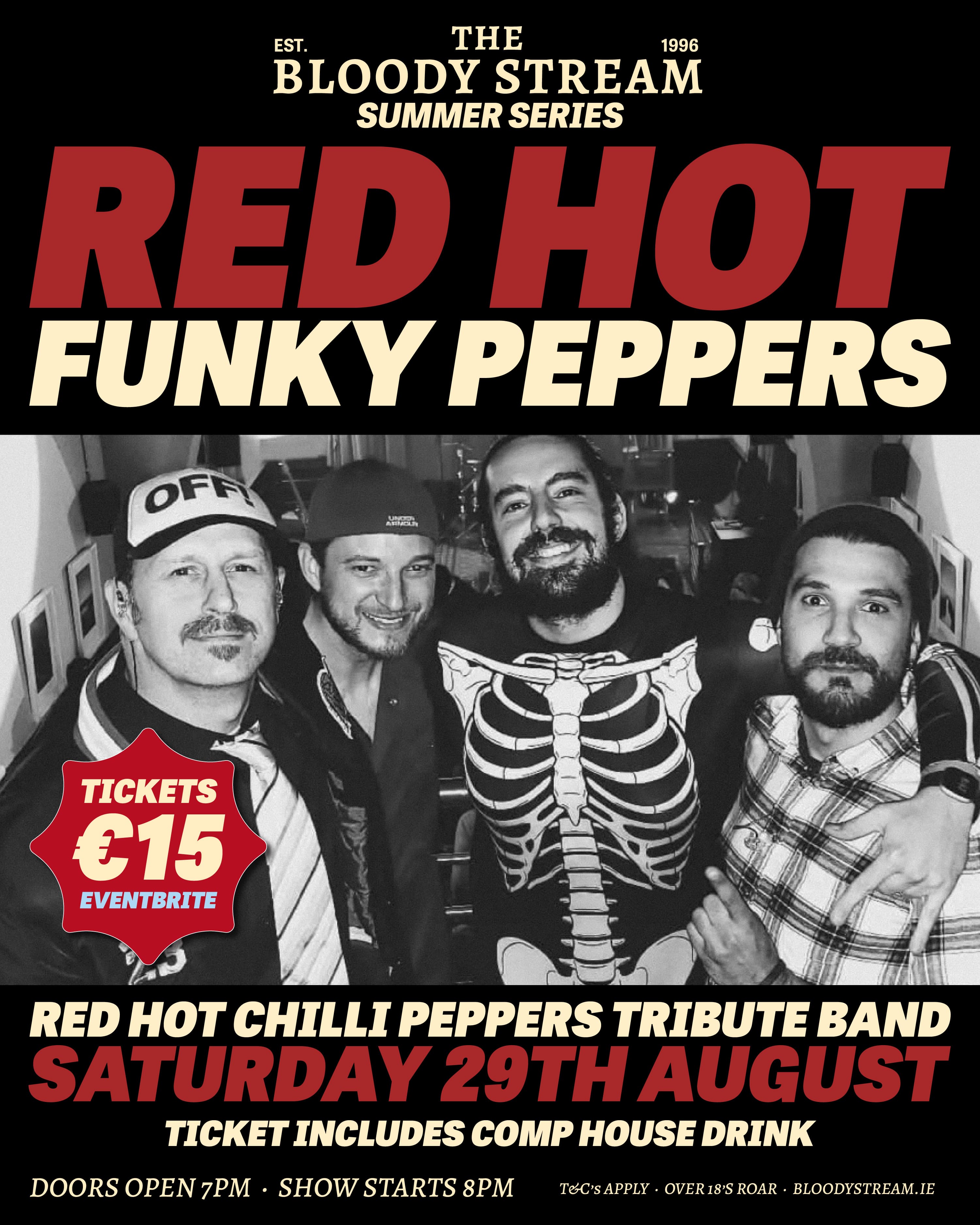 The Bloody Stream Summer Series -  Red Hot Funky Peppers - a Red Hot Chilli Peppers tribute band! Saturday 29th August, doors open 7pm, show starts 8pm, ticket price includes complimentary house drink. Over 18s only.