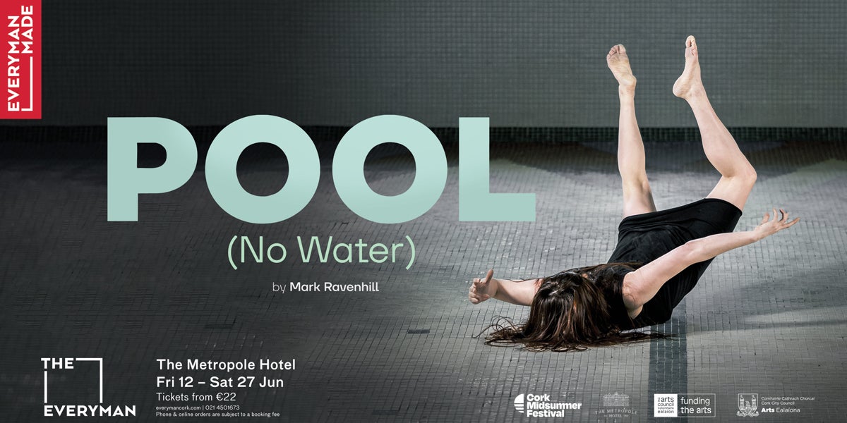 An EVERYMAN MADE production in association with Cork Midsummer Festival and The Metropole Hotel. Friday 12 – Saturday 27 June Venue: swimming pool on St Patrick’s Quay (underneath The Metropole Hotel) T23 YC63