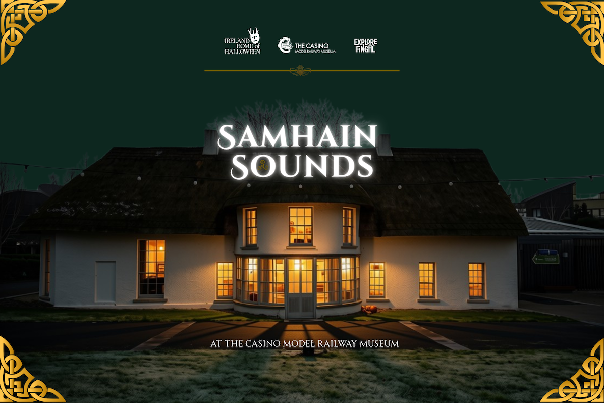 Casino Model Railway Museum building with text: “Samhain Sounds at The Casino Model Railway Museum.” The logos of "Ireland Home of Halloween", "Casino Model Railway Museum" and "Explore Fingal" appear at the bottom of the image.