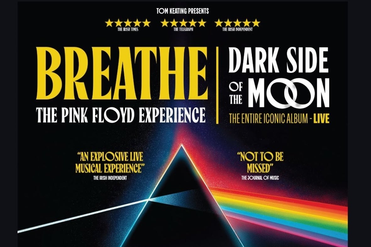 Breathe: The Pink Floyd Experience - black poster with white and yellow text and rainbow colours emitting from a triangle.
