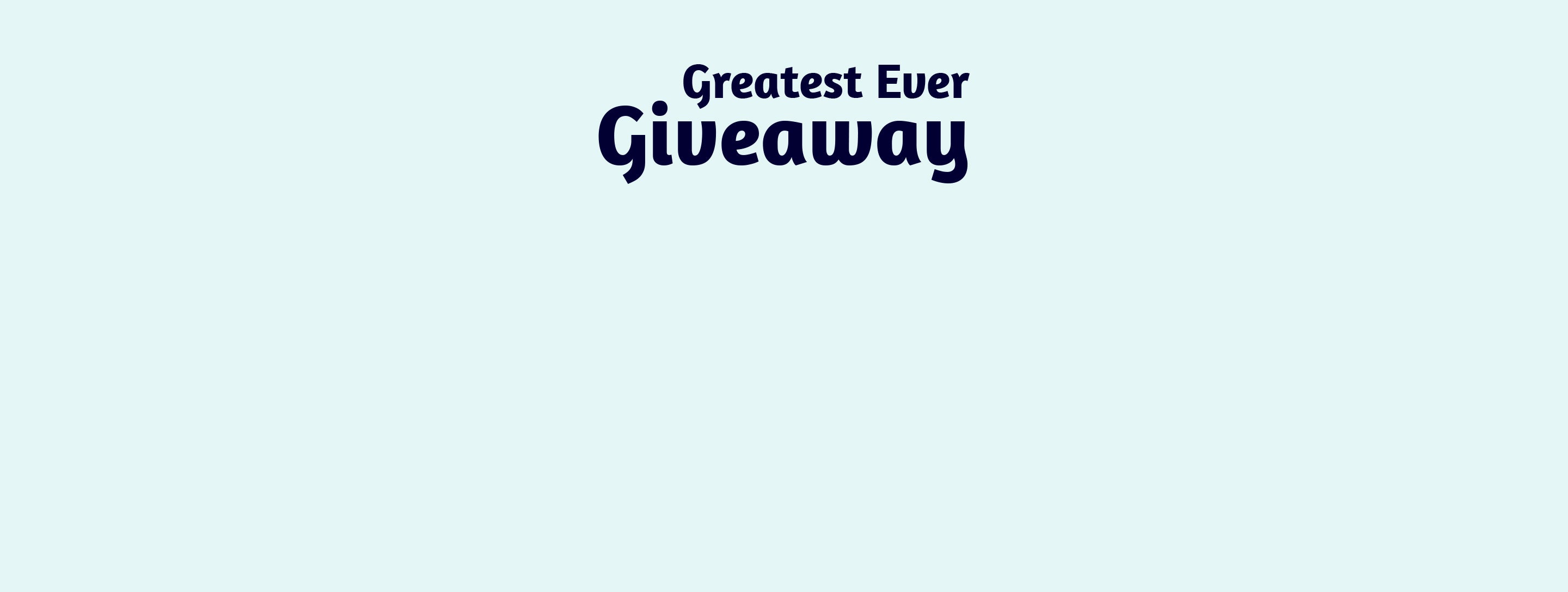 Our greatest ever giveaway is closed!