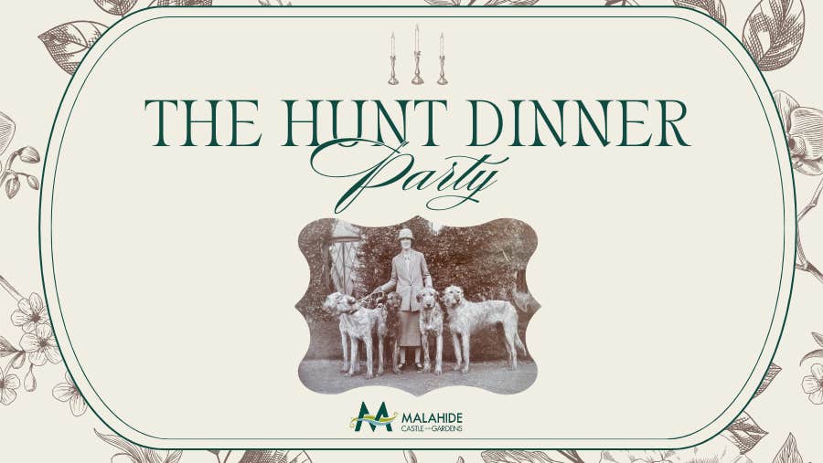 Take your seat at the table of 18th century Malahide Castle and play your part in the returning hunt party as they dine in the Nugent’s Hall.