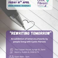 A pen drawing a heart on lined paper, detailing the ReWriting Tomorrow exhibition which takes place in The Copper House from the 7th to 13th April, 9am to 5pm as part of 65 Roses Day