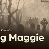 Carlow Little Theatre presents Big Maggie
