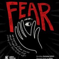 Poster: red brushstroke “FEAR” on black, with a white chalk hand covering a face and one frightened eye peeking through. Text: true stories about frights, phobias and telling your fears to feck off. Abbey Theatre, Sun 25 Oct, 6pm, €25–30.