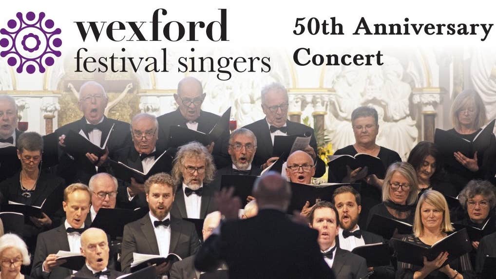 Wexford Festival Singers 50th Anniversary