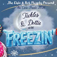 Tickles and Dottie are Freezin’ The Civic Panto