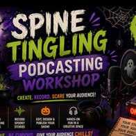 Spine Tingling Podcasting Workshop