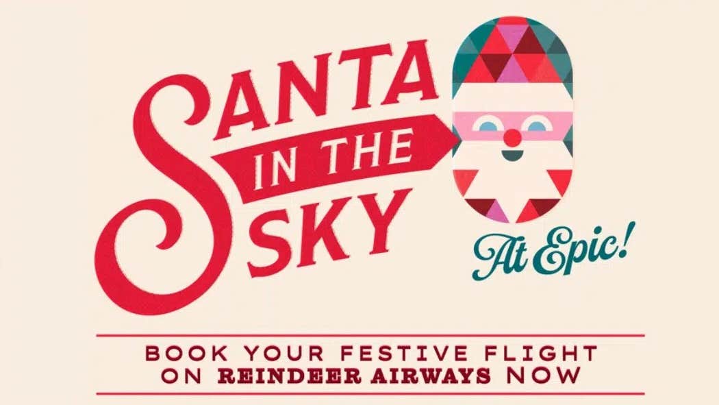 Santa in the Sky – Santa’s Grotto at EPIC