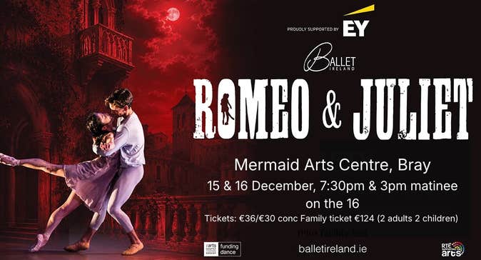 Ballet Ireland's Romeo & Juliet: Prokofiev's score, Shakespeare's love story, live on stage. Touring nationwide 30 Oct to 19 Dec.