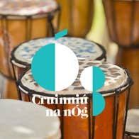 Cruinniú na nÓg 2026: African Drumming, sets of African drums