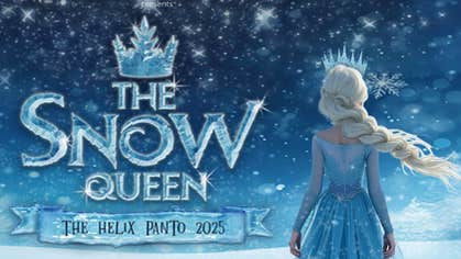 The Helix Panto 2025 is The Snow Queen