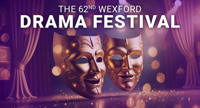 The 62nd Wexford Drama Festival 2026